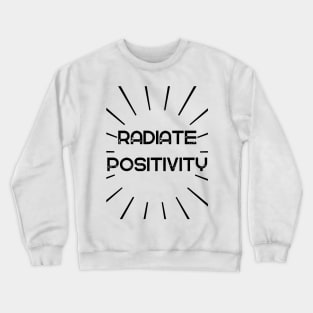 Radiate Positivity Crewneck Sweatshirt